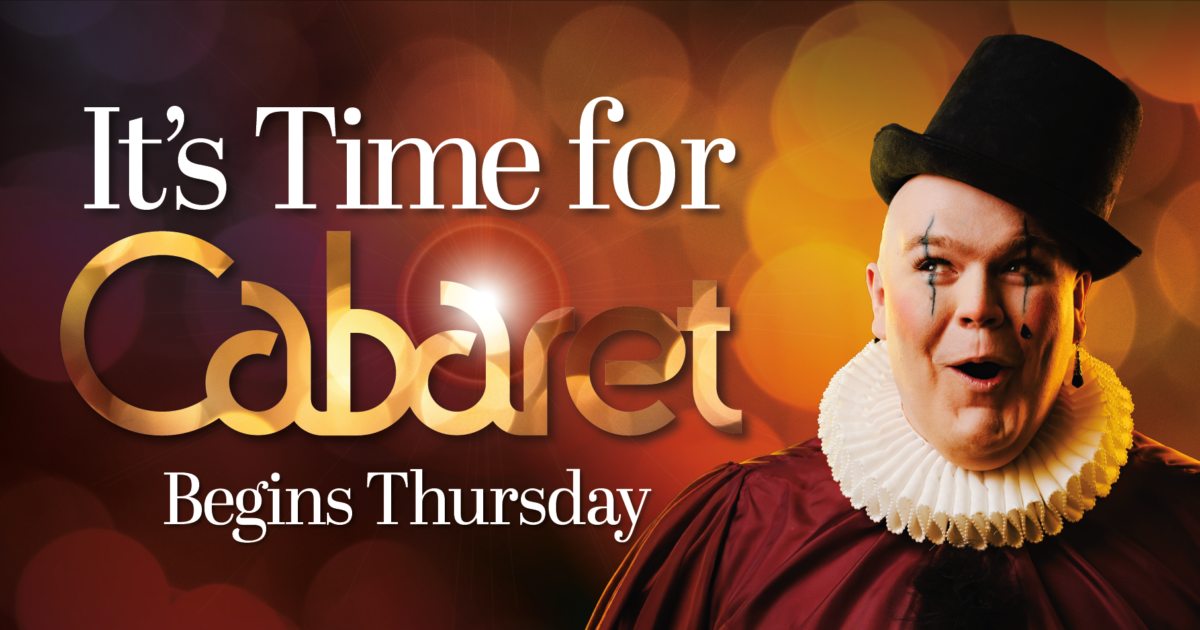 Cabaret Begins Thursday - Get Your Tickets Now!