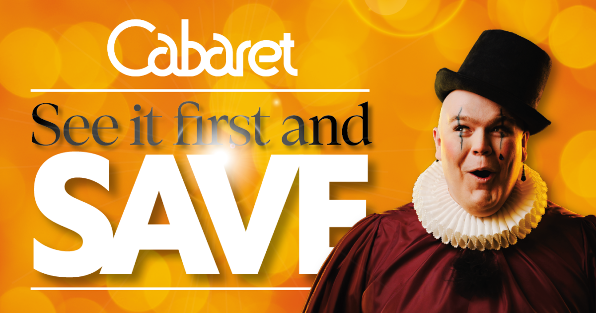 See It First & Save! Get Your Tickets to Cabaret!